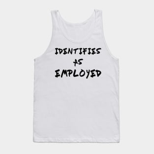 Identifies As Employed Tank Top